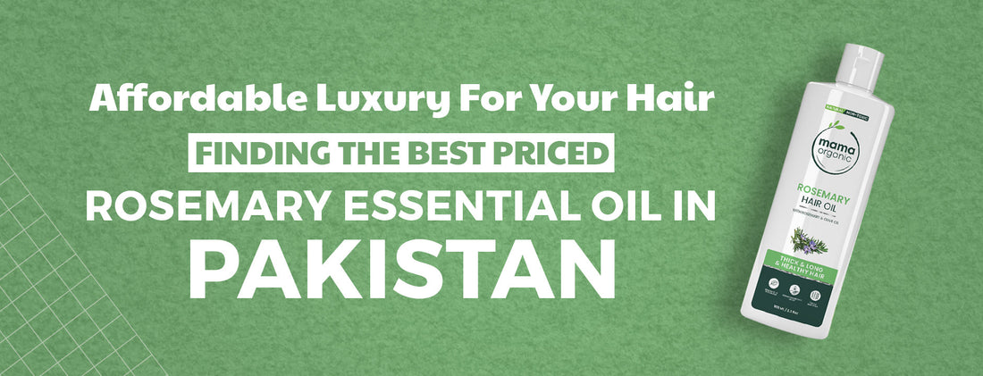 Affordable Luxury for Your Hair: Find the Best Priced Rosemary Oil in Pakistan