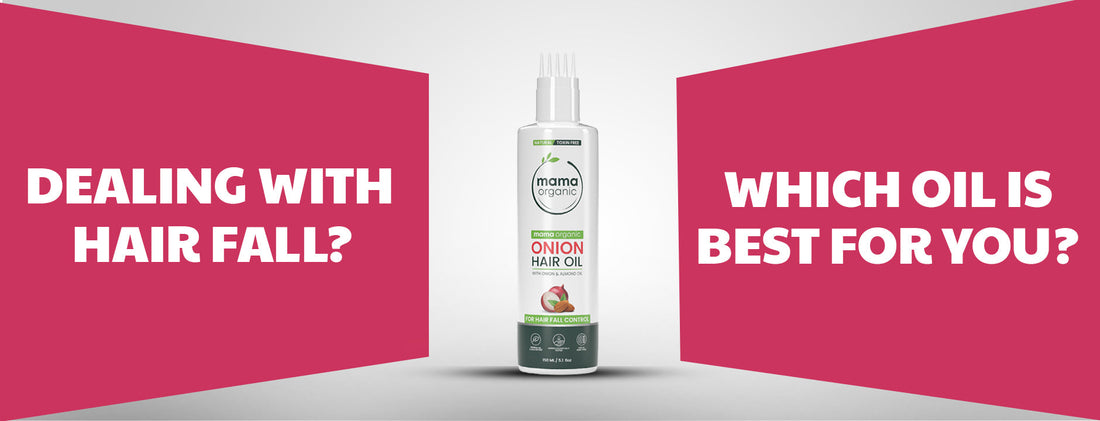 Dealing with Hair Fall? Which Oil is Best for You?