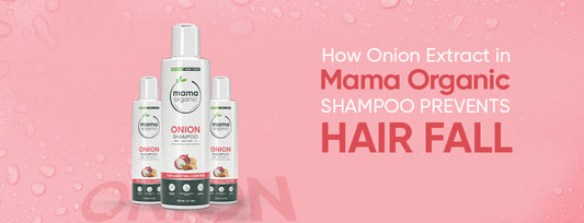 How Onion Extract in Mama Organic Onion Shampoo Prevents Hair Fall