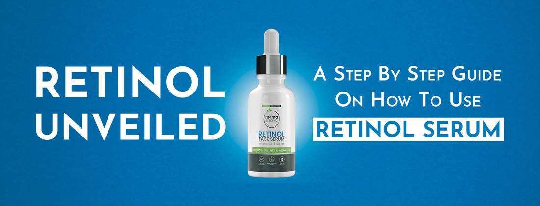 Retinol Unveiled: A Step-by-Step Guide on How to Use Retinol Serum