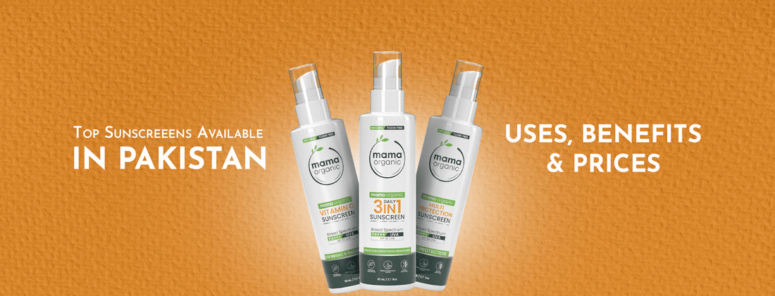 Top Sunscreens Available in Pakistan: Uses, Benefits & Prices