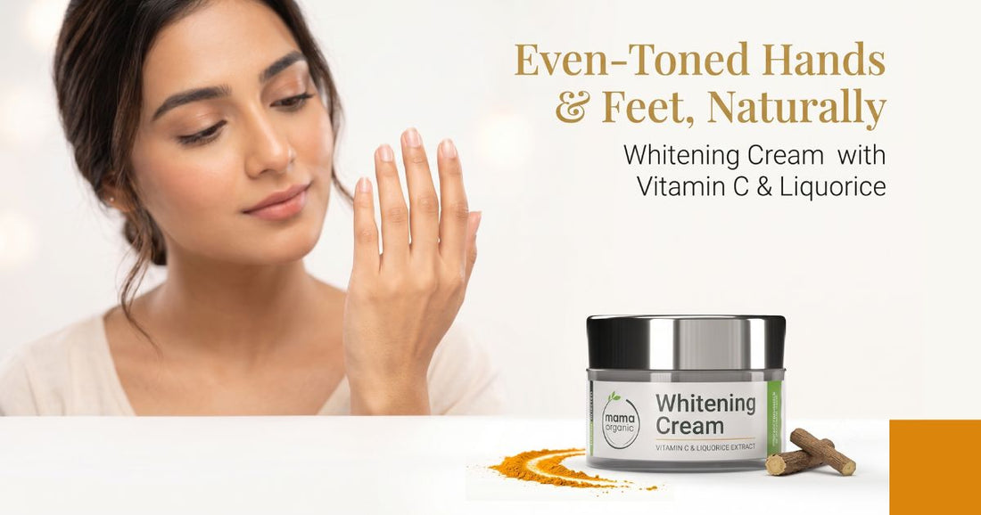 Even-Toned Hands and Feet Naturally with Mama Organic Whitening Cream